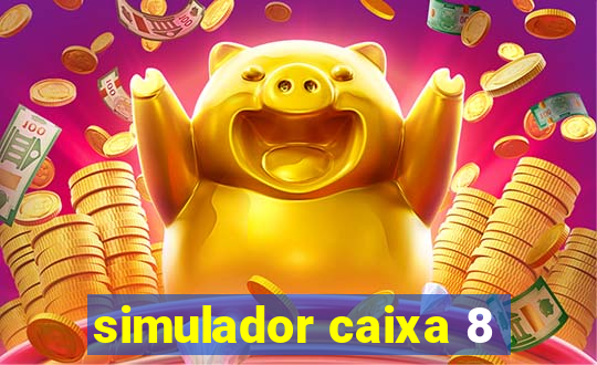 simulador caixa 8